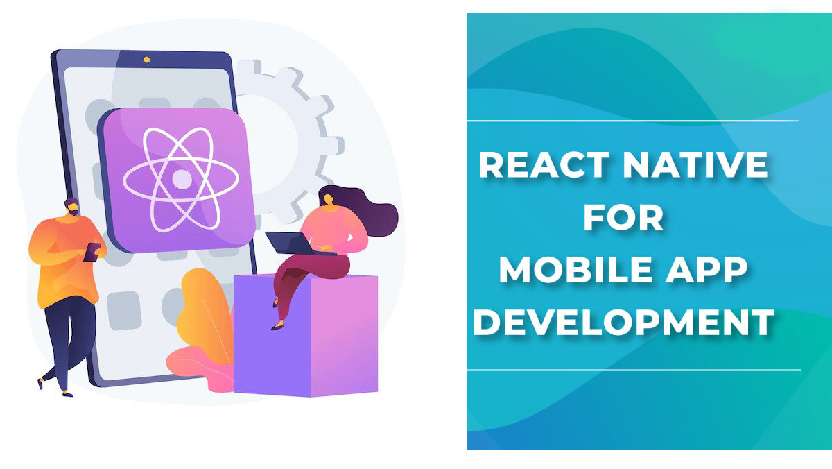 Why Should You Consider React Native For Your Mobile Development?TechWebly